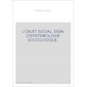 L'OBJET SOCIAL. ESSAI D'EPISTEMOLOGIE SOCIOLOGIQUE.