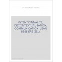 LITTERATURE ET THEORIE. INTENTIONNALITE, DECONTEXTUALISATION, COMMUNICATION.