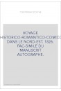 VOYAGE AQUATICO-HISTORICO-ROMANTICO-COMICO-COMIQUE DANS LE NORD-EST. 1826. FAC-SIMILE DU MANUSCRIT AUTOGRAPHE.