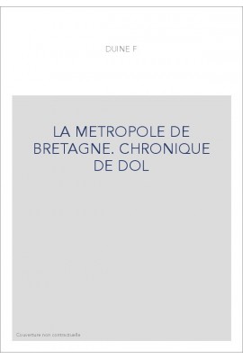 LA METROPOLE DE BRETAGNE. CHRONIQUE DE DOL