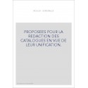 REGLES GENERALES PROPOSEES POUR LA REDACTION DES CATALOGUES EN VUE DE LEUR UNIFICATION.