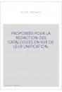 REGLES GENERALES PROPOSEES POUR LA REDACTION DES CATALOGUES EN VUE DE LEUR UNIFICATION.