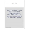 REPERTOIRE ANALYTIQUE DES DOCUMENTS CONTEMPORAINS D'INFORMATION ET DE CRITIQUE CONCERNANT LE THEATRE A PARIS