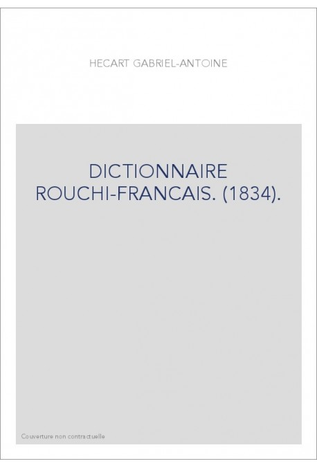 DICTIONNAIRE ROUCHI-FRANCAIS. (1834).