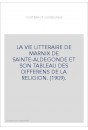 LA VIE LITTERAIRE DE MARNIX DE SAINTE-ALDEGONDE ET SON TABLEAU DES DIFFERENS DE LA RELIGION. (1909).