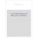 L'OEUVRE-MONDE DE WALLACE STEVENS.