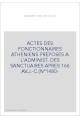 ACTES DES FONCTIONNAIRES ATHENIENS PREPOSES A L'ADMINIST. DES SANCTUAIRES APRES 166 AV.J.-C.(N°1480-