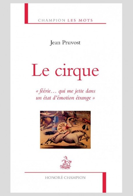 LE CIRQUE  « CERF VOLANT SUR SES CORDAGES », « FÉÉRIE...QUI ME JETTE DANS UN ÉTAT D’ÉMOTION ÉTRANGE »