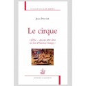 LE CIRQUE  « CERF VOLANT SUR SES CORDAGES », « FÉÉRIE...QUI ME JETTE DANS UN ÉTAT D’ÉMOTION ÉTRANGE »