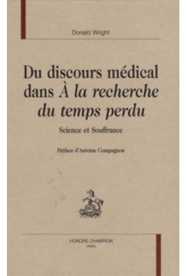 DU DISCOURS MEDICAL DANS A LA RECHERCHE DU TEMPS PERDU. SCIENCE ET SOUFFRANCE