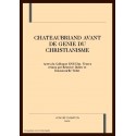 CHATEAUBRIAND AVANT LE "GENIE DU CHRISTIANISME"
