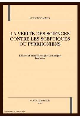 LA VERITE DES SCIENCES CONTRE LES SCEPTIQUES OU        PYRRHONIENS
