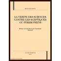 LA VERITE DES SCIENCES CONTRE LES SCEPTIQUES OU        PYRRHONIENS