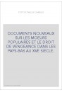 DOCUMENTS NOUVEAUX SUR LES MOEURS POPULAIRES ET LE DROIT DE VENGEANCE DANS LES PAYS-BAS AU XVE SIECLE.