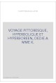VOYAGE PITTORESQUE, HYPERBOLIQUE ET HYPERBOREEN, DEDIE A MME K.