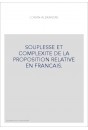 SOUPLESSE ET COMPLEXITE DE LA PROPOSITION RELATIVE EN FRANCAIS.