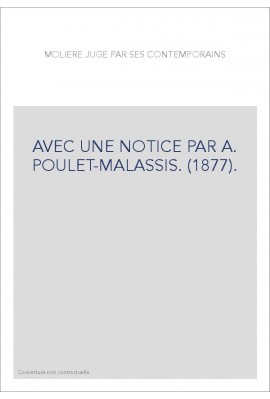 AVEC UNE NOTICE PAR A. POULET-MALASSIS. (1877).