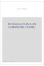 INTRODUCTION A UN HUMANISME PERIME.