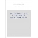 BIBLIOGRAPHIE DE LA LITTERATURE DU DIX-HUITIEME        SIECLE.