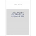 LE PLURALISME DRAMATIQUE DE GEORGES SOREL.