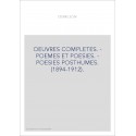 OEUVRES COMPLETES. - POEMES ET POESIES. - POESIES POSTHUMES. (1894-1912).
