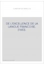 DE L'EXCELLENCE DE LA LANGUE FRANCOISE. (1683).