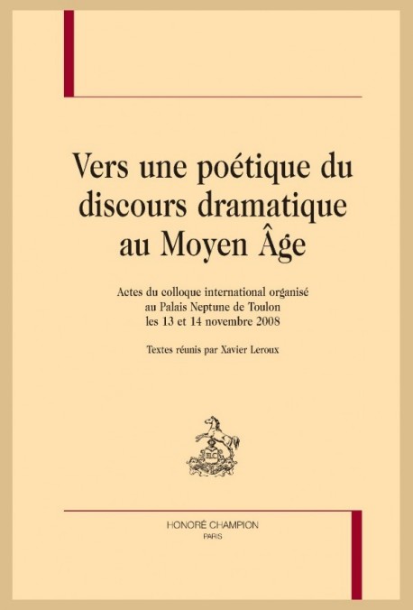 VERS UNE POETIQUE DU DISCOURS DRAMATIQUE AU MOYEN AGE