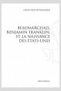 FRANKLIN, BEAUMARCHAIS ET LA NAISSANCE DES ETATS-UNIS