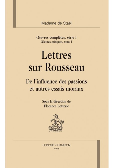 OEUVRES COMPLETES SERIE I. OEUVRES CRITIQUES TOME I. LETTRES SUR LES ECRITS ET LE CARACTERE DE J.J. ROUSSEAU