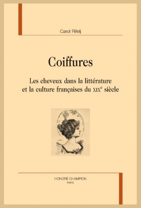 COIFFURES  LES CHEVEUX DANS LA LITTÉRATURE ET LA CULTURE FRANÇAISES DU XIXE SIÈCLE