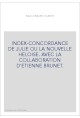 INDEX-CONCORDANCE DE JULIE OU LA NOUVELLE HELOISE. AVEC LA COLLABORATION D'ETIENNE BRUNET.