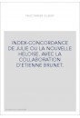 INDEX-CONCORDANCE DE JULIE OU LA NOUVELLE HELOISE. AVEC LA COLLABORATION D'ETIENNE BRUNET.