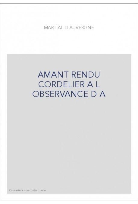 L'AMANT RENDU CORDELIER A L'OBSERVANCE D'AMOUR