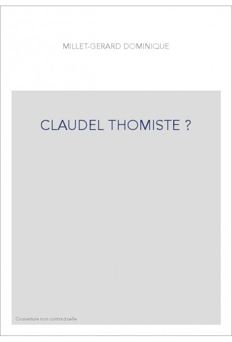 CLAUDEL THOMISTE ?