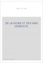 DE LA VIGNE ET DES VINS GENEVOIS.