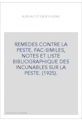 REMEDES CONTRE LA PESTE. FAC-SIMILES, NOTES ET LISTE BIBLIOGRAPHIQUE DES INCUNABLES SUR LA PESTE. (1925).