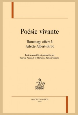 POÉSIE VIVANTE MÉLANGES OFFERTS À ARLETTE ALBERT-BIROT