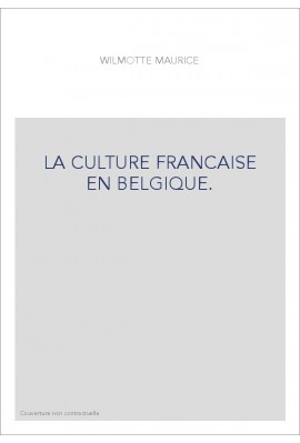 LA CULTURE FRANCAISE EN BELGIQUE.