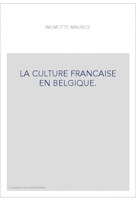 LA CULTURE FRANCAISE EN BELGIQUE.