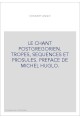 LE CHANT POSTGREGORIEN. TROPES, SEQUENCES ET PROSULES. PREFACE DE MICHEL HUGLO.
