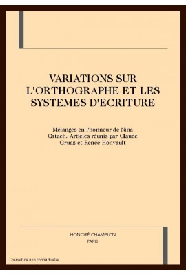 VARIATIONS SUR L'ORTHOGRAPHE ET LES SYSTEMES           D'ECRITURE