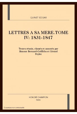 LETTRES A SA MERE. TOME IV : 1831-1847