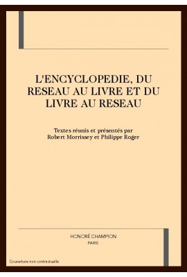 L'ENCYCLOPEDIE, DU RESEAU AU LIVRE ET DU LIVRE AU      RESEAU