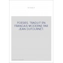 POESIES. TRADUIT EN FRANCAIS MODERNE PAR JEAN DUFOURNET.