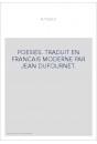 POESIES. TRADUIT EN FRANCAIS MODERNE PAR JEAN DUFOURNET.