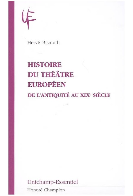 HISTOIRE DU THEATRE EUROPEEN                           "DE L'ANTIQUITE AU XIXE SIECLE"