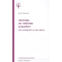 HISTOIRE DU THEATRE EUROPEEN                           "DE L'ANTIQUITE AU XIXE SIECLE"