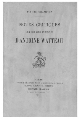 NOTES CRITIQUES SUR LES VIES ANCIENNES D'ANTOINE WATTEAU