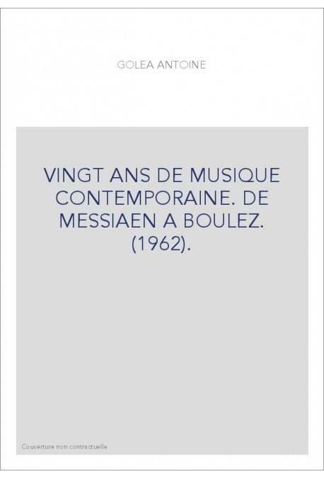 VINGT ANS DE MUSIQUE CONTEMPORAINE. DE MESSIAEN A BOULEZ. (1962).