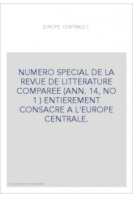 L'EUROPE CENTRALE. NUMERO SPECIAL DE LA REVUE DE LITTERATURE COMPAREE (ANNEE 1914, N°1) ENTIEREMENT